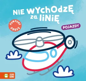 Książeczka edukacyjna Zielona Sowa Nie wychodzę za linię. pojazdy