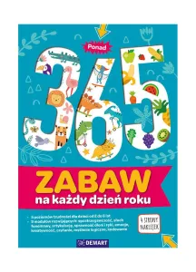 Książeczka edukacyjna Bawię się i uczę. 365 zabaw na każdy dzień w roku dla dzieci 2-6 lat Demart