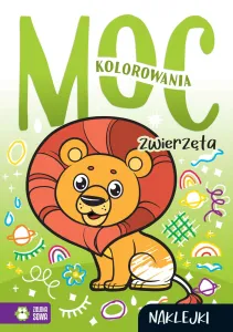 Książeczka edukacyjna Zielona Sowa Moc kolorowania. Zwierzęta