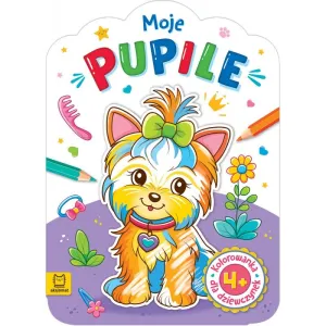 Książka dla dzieci Dla dziewczynek. Moje pupile.