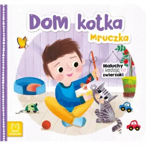 Książeczka edukacyjna Aksjomat Dom kotka Mruczka. Maluchy kochają zwierzaki